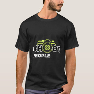 I Shoot People Photographer Camera Man Picture Pho T-Shirt