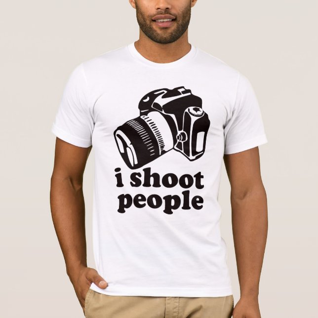 I Shoot People! T-Shirt (Front)