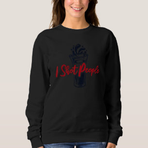 I Shot People Barmann Bartender Mixologist Bardame Sweatshirt