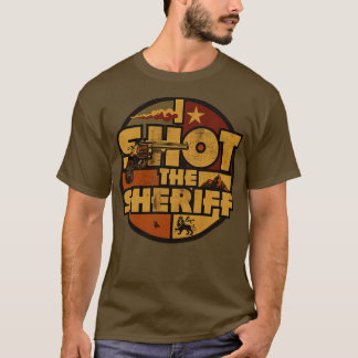I Shot The Sheriff Slang T-Shirt
