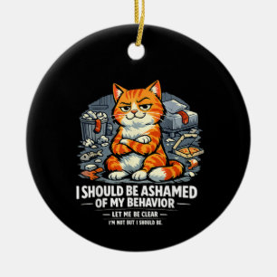 I Should Be Ashamed of My Behaviour Funny Quote Ceramic Tree Decoration
