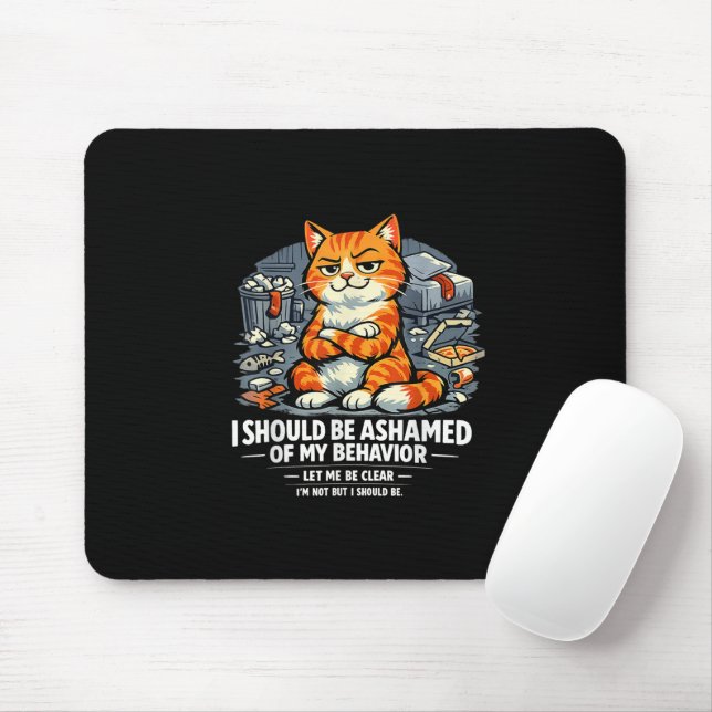 I Should Be Ashamed of My Behaviour Funny Quote Mouse Pad (With Mouse)