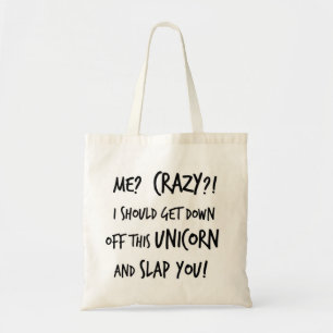 I Should Get Down Off That Unicorn And Slap You Tote Bag