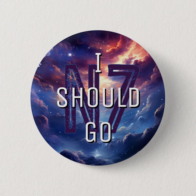 I Should Go 6 Cm Round Badge (Front)