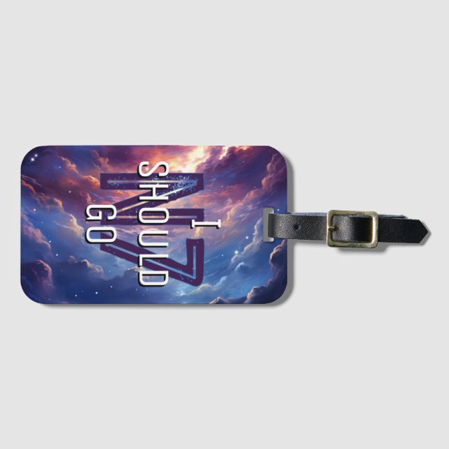 I Should Go Luggage Tag (Front Horizontal)