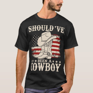 I Should Have Been A Cowboy Western Cowboy Hat Boo T-Shirt