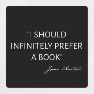 I Should Infinitely Prefer A Book I - Jane Austen
