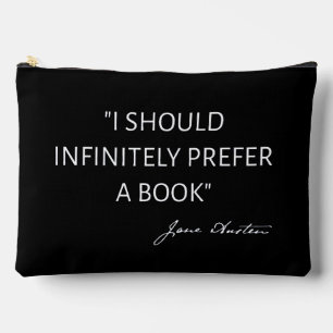 I Should Infinitely Prefer A Book I - Jane Austen Accessory Pouch