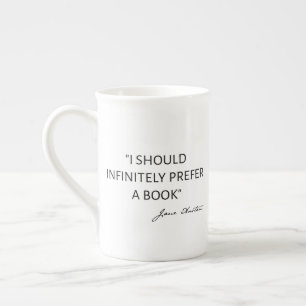 I Should Infinitely Prefer A Book I - Jane Austen Bone China Mug
