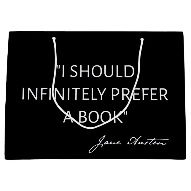 I Should Infinitely Prefer A Book I - Jane Austen Large Gift Bag (Front)