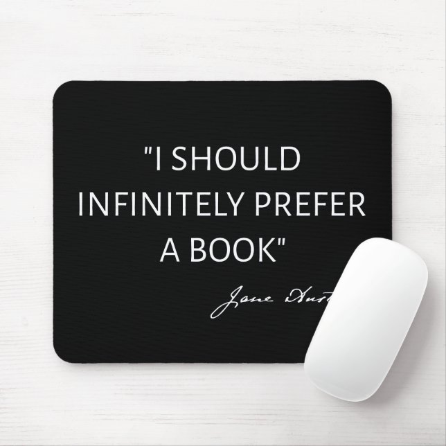 I Should Infinitely Prefer A Book I - Jane Austen Mouse Pad (With Mouse)