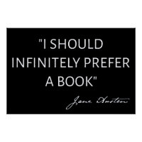 I Should Infinitely Prefer A Book I - Jane Austen