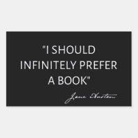 I Should Infinitely Prefer A Book I - Jane Austen