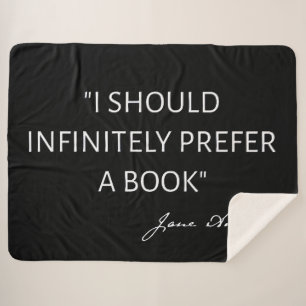 I Should Infinitely Prefer A Book I - Jane Austen Sherpa Blanket