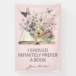 I Should Infinitely Prefer A Book II - Jane Austen Banner