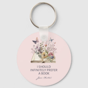 I Should Infinitely Prefer A Book II - Jane Austen Key Ring