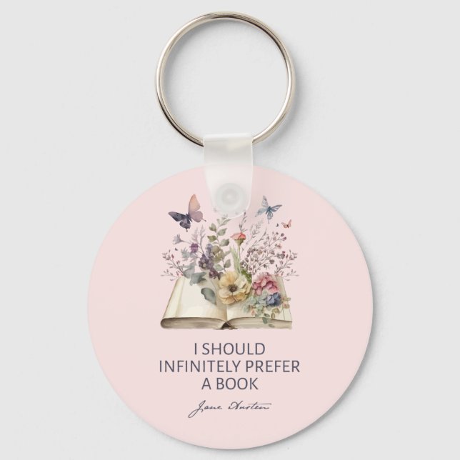 I Should Infinitely Prefer A Book II - Jane Austen Key Ring (Front)