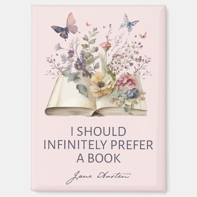 I Should Infinitely Prefer A Book II - Jane Austen Magnet (Front)