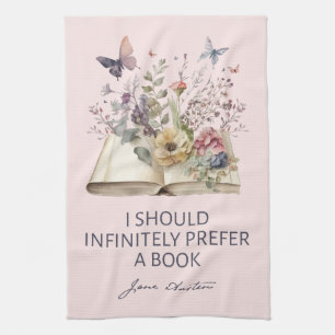 I Should Infinitely Prefer A Book II - Jane Austen Tea Towel