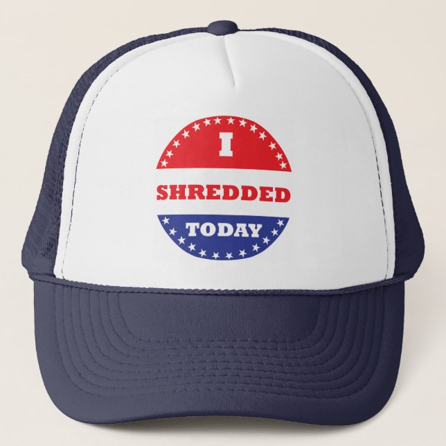 I Shredded Today Trucker Hat (Front)