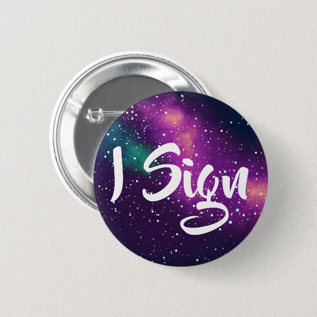 I Sign Customisable Galaxy Identity 6 Cm Round Badge (Front & Back)