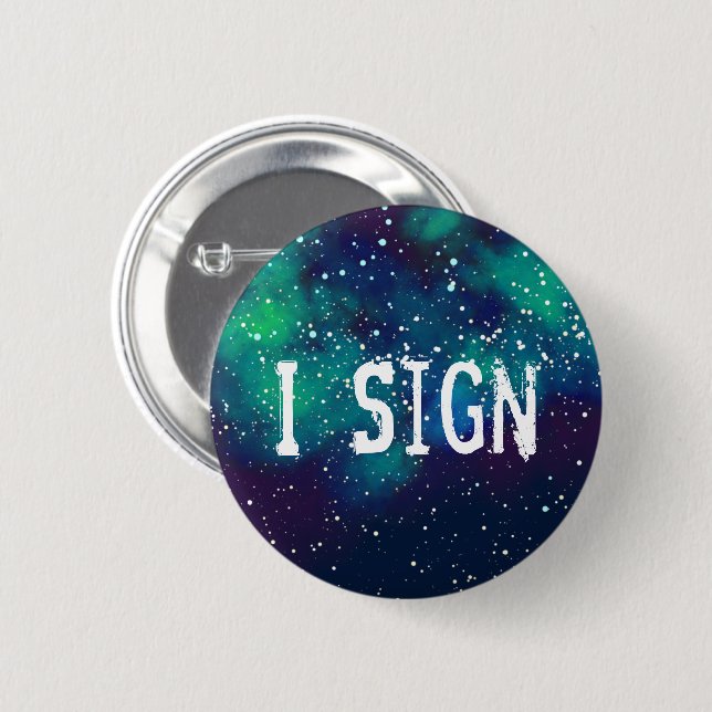 I Sign Customisable Galaxy Identity 6 Cm Round Badge (Front & Back)