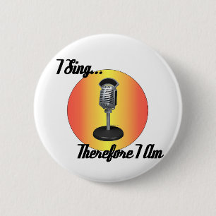 I sing 6 cm round badge