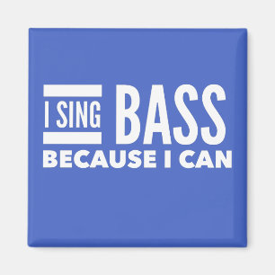 I Sing Bass Because I Can Magnet