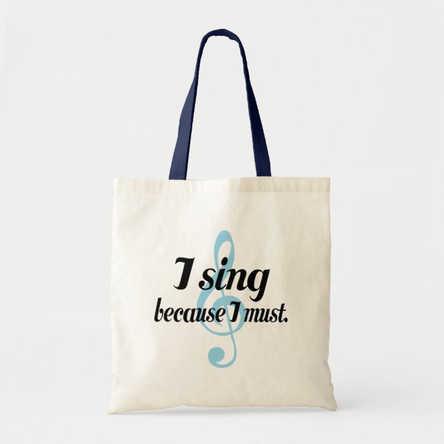 I Sing Because I Must Music Gift Tote Bag (Front)
