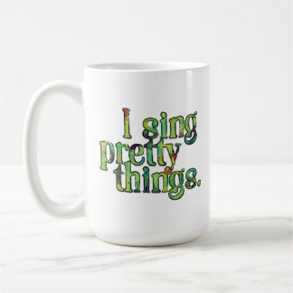 I sing pretty things watercolor text typographic coffee mug