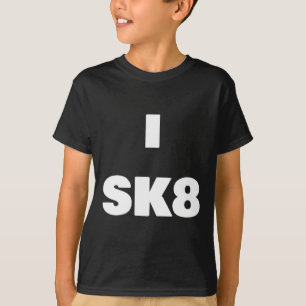 I Sk8 ! Skateboarding Shirt For Boy And Girl Skate