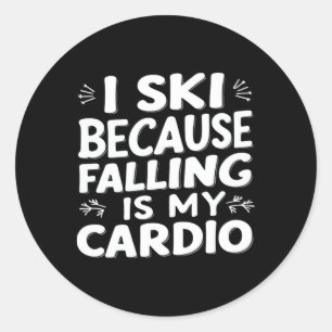 I Ski Because Falling Is My Cardio Funny Ski Quote Classic Round Sticker
