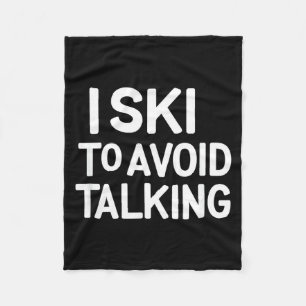 I ski to avoid talking funny ski quotes apparel  fleece blanket
