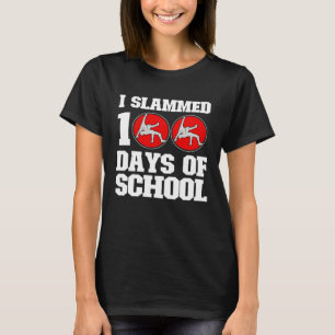 I Slammed 100 Days Of School Wrestling 100th Day B T-Shirt