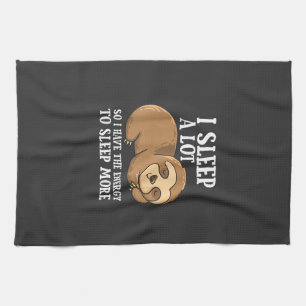 I Sleep A Lot So I Have More Energy To Sleep Cute  Tea Towel