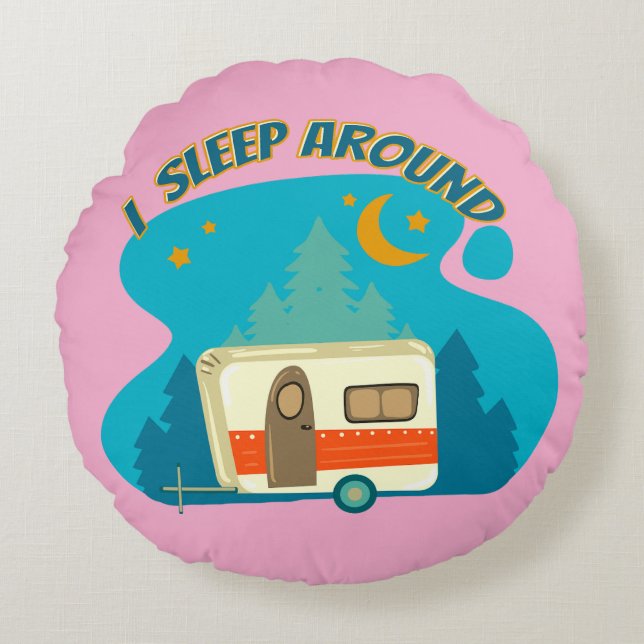 I Sleep Around Camper Van Camping Explorer Nature Round Cushion (Front)