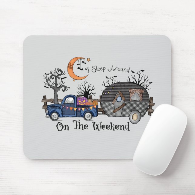 I Sleep Around on the Weekend – Funny Halloween Mouse Pad (With Mouse)