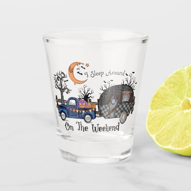 I Sleep Around on the Weekend – Funny Halloween Shot Glass (Front)