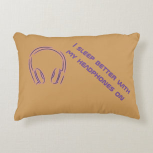 I sleep better with my headphones on decorative cushion