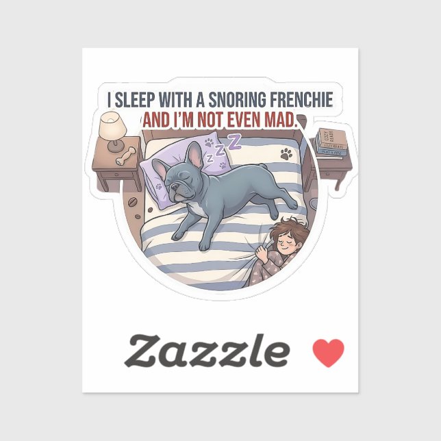 I Sleep With a Snoring Frenchie Funny Frenchie (Sheet)