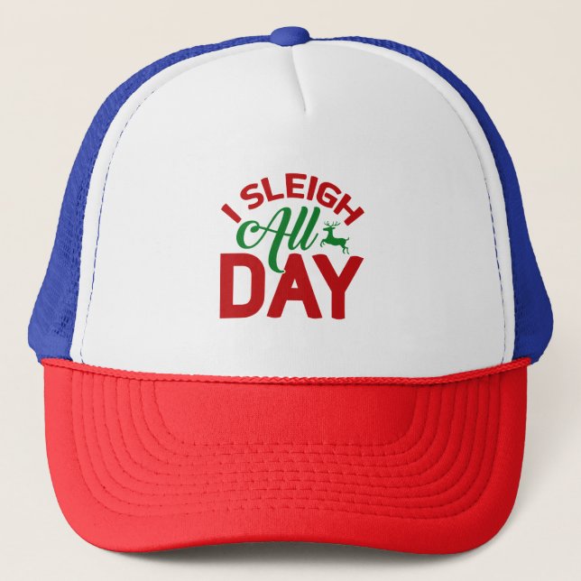 I Sleigh All Day   Trucker Hat (Front)