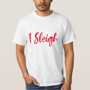 I Sleigh Funny Christmas T Shirt