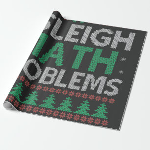 I Sleigh Math Problems Funny Ugly Xmas Sweater    Wrapping Paper