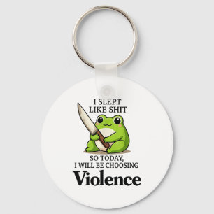 I Slept Like Funny Frog Choosing Violence Tee  Key Ring