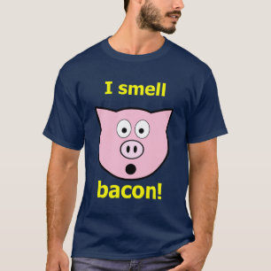 I smell bacon! T-Shirt