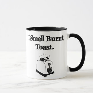 I Smell Burnt Toast Mug