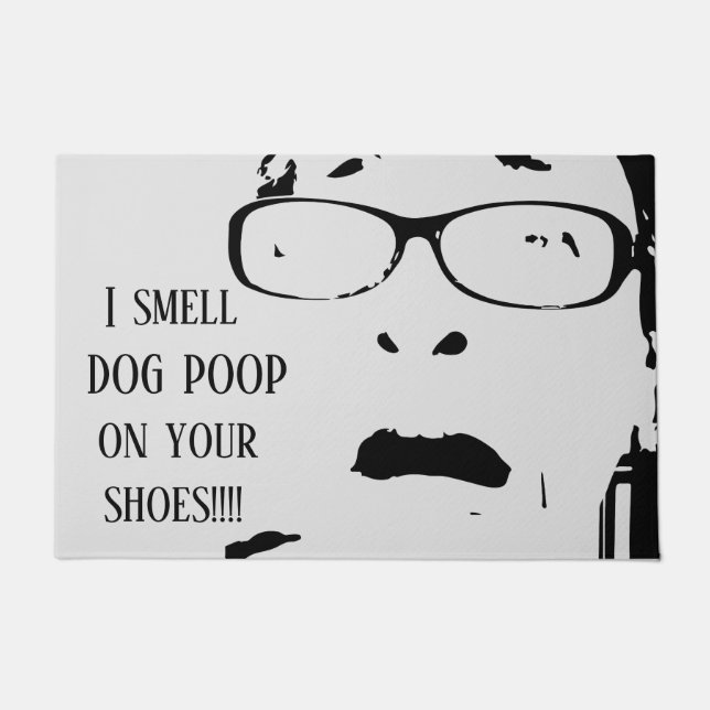 I SMELL DOG POOP ON YOUR SHOES Hilarious Doormat (Front)