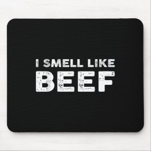 I Smell Like Beef Funny Meme Steak Meat Smoking Ba Mouse Pad