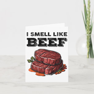 I Smell Like Beef Funny Meme Steak Meat Smoking By Card