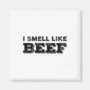 I Smell Like Beef Funny Meme Steak Meat Smoking By Magnet